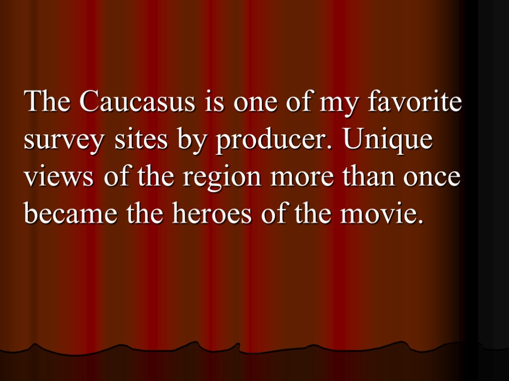 The Caucasus is one of my favorite survey sites by producer. Unique views of